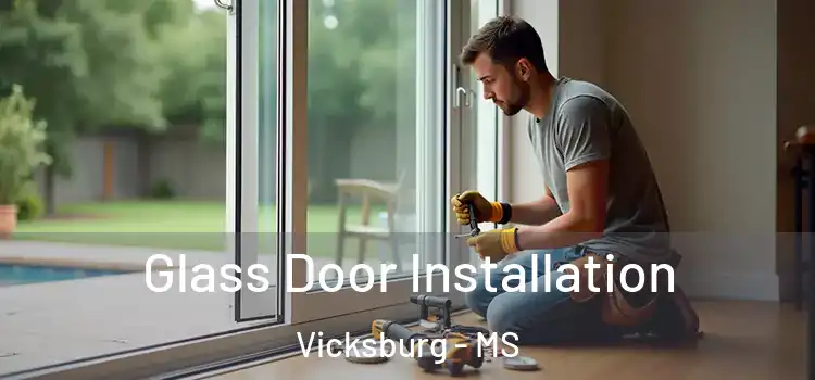 Glass Door Installation Vicksburg - MS