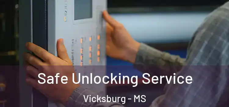 Safe Unlocking Service Vicksburg - MS