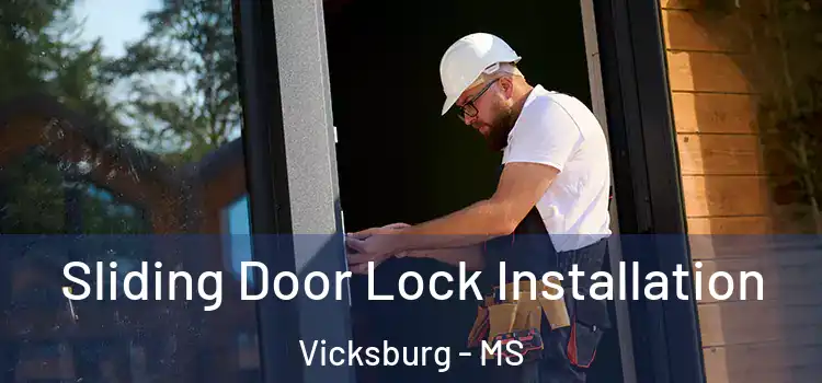 Sliding Door Lock Installation Vicksburg - MS